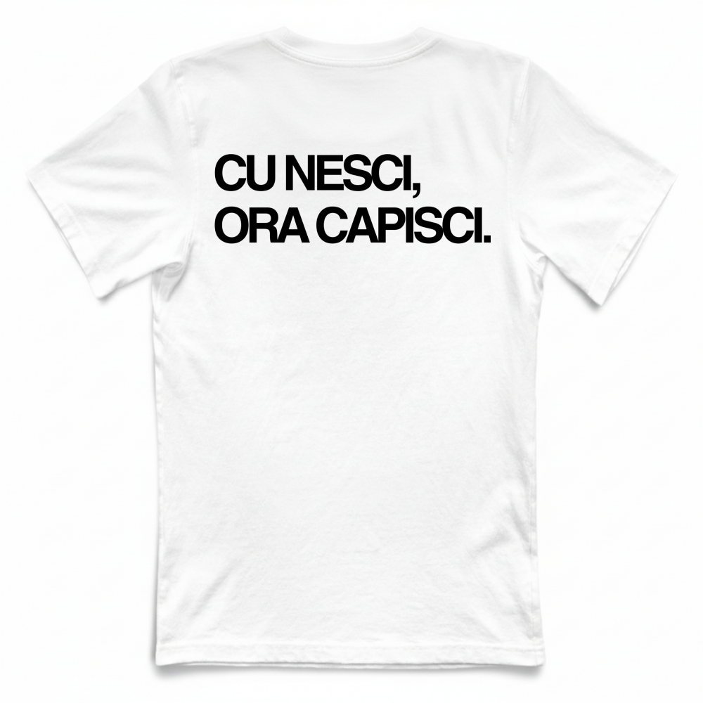CU NESCI, ORA CAPISCI T-SHIRT