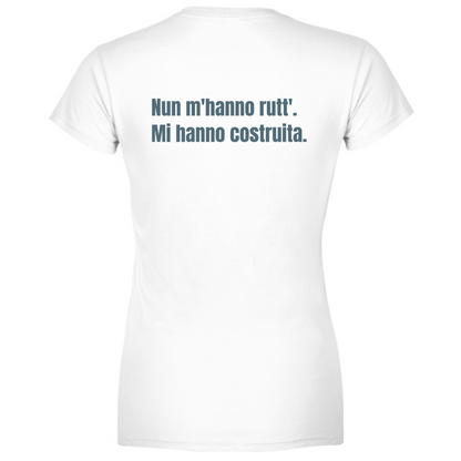 T-Shirt Donna Scollo V Nun mhanno rutt. Mi hanno costruita.