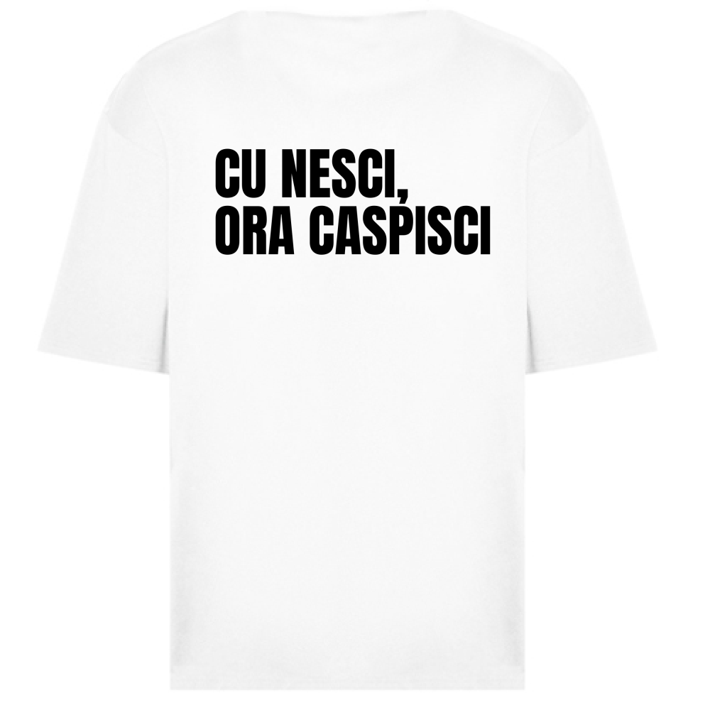 T-Shirt Oversize CU NESCI,  ORA CAPISCI