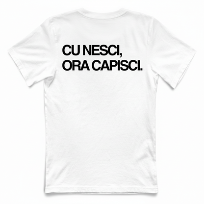 T-Shirt Unisex CU NESCI,  ORA CAPISCI.