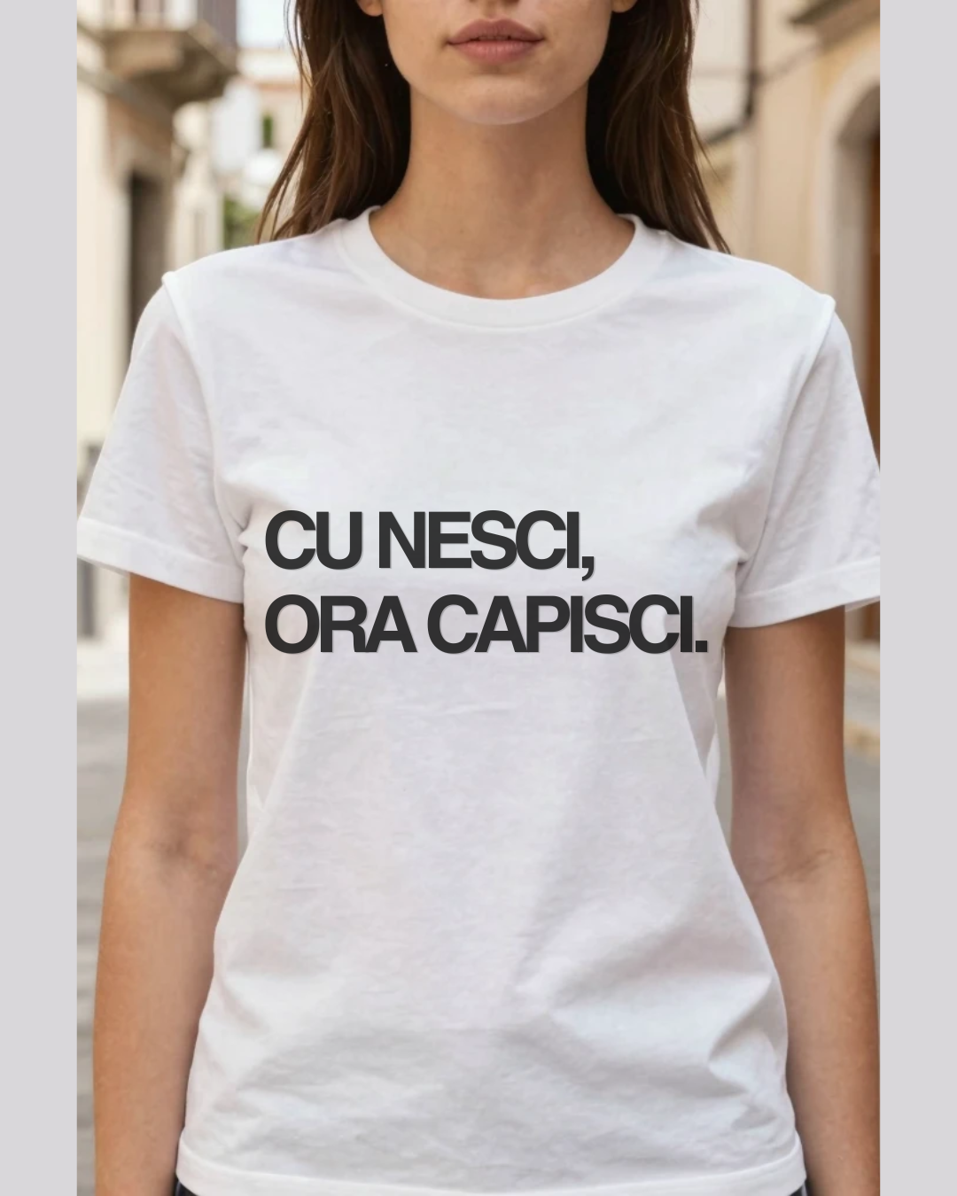 T-Shirt Unisex CU NESCI,  ORA CAPISCI.